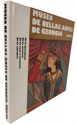 [CATALOG] Georgian Museum of Fine Arts. TBILISI / MUSEO DE BELLAS ARTES DE GEORGIA. TBILISI, in Spanish.