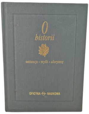 ed. ŁASKI Adam - O HISTORII sentences-thoughts-aphorisms, ed.2001