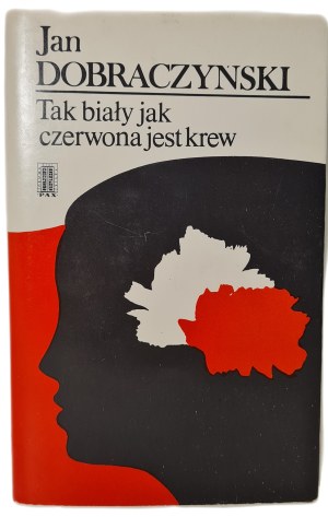 DOBRACZYÑSKI Jan - AS WHITE AS RED IS BLOOD with dedication by the author