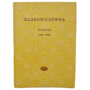 IŁŁAKOWICZÓWNA Kazimiera - WIERSZE 1912-1959, wyd.1982 r., Seria Biblioteka Poetów.
