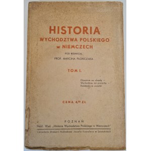 HISTORIA WYCHODZTWA POLSKIEGO W NIEMCZECH - red. M. Płończak Tom I