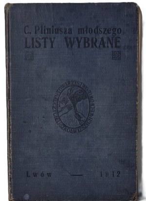 C. PLINIUSH YOUNGER LETTERS SELECTED FOR MEDIUM SCHOOLS Lviv 1912