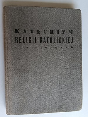 CATECHISM OF CATHOLIC RELIGION FOR THE FAITHFUL, KRAKOW 1960, WYD DIECEZJALNE ŚW KRZYŻA OPOLE