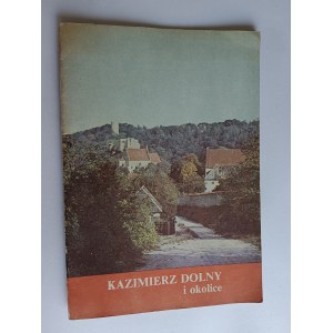 PRZEWODNIK INFORMATOR KAZIMIERZ DOLNY I OOLICE, LICZNE ZDJĘCIA, WOJ. OŚRODEK INFORMACJI TURYSTYCZNEJ LUBLIN, 1985 R