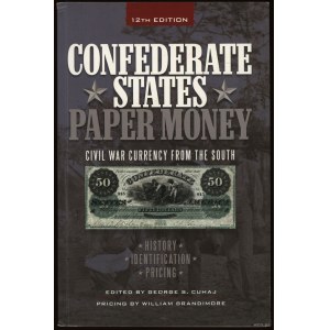 Slabaugh Arlie R. - Confederate States Paper Money, Includes currency issued by the Southern States, 12th Edition, Iola ...