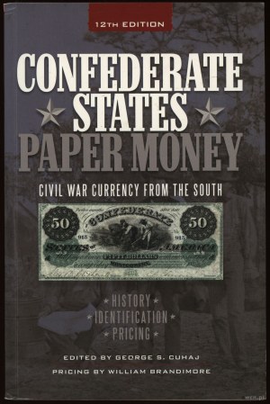 Slabaugh Arlie R. - Confederate States Paper Money, Includes currency issued by the Southern States, 12th Edition, Iola ...