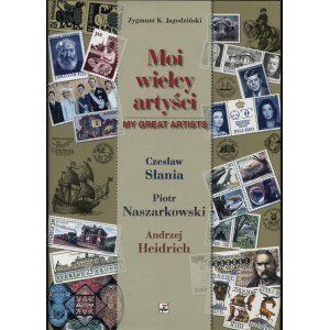 Jagodziński Zygmunt K. - Moi wielcy artyści: Czesław Słania, Piotr Naszarkowski, Andrzej Heidrich, Warszawa 2009, ISBN 9...
