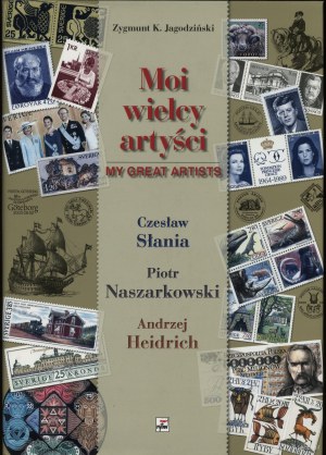 Jagodzinski Zygmunt K. - My Great Artists: Czesław Słania, Piotr Naszarkowski, Andrzej Heidrich, Warsaw 2009, ISBN 9...