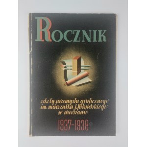 Rocznik Szkoły Przemysłu Graficznego im. Marszałka Józefa Piłsudskiego w Warszawie. 1937-1938