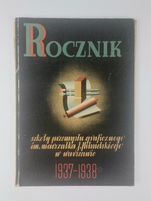 Yearbook of the Marshall Józef Piłsudski School of Graphic Industry in Warsaw. 1937-1938