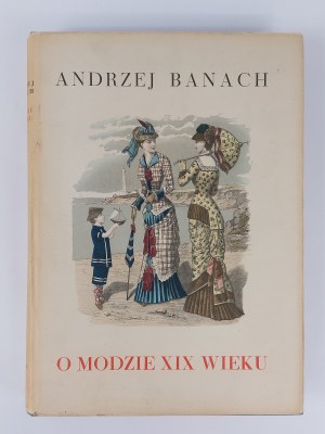 Andrew Banach, On the Fashion of the 19th Century, 1st edition, 1957.
