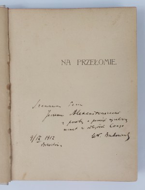 Wladyslaw Bukowiński (Selim), On the Breakthrough, Warsaw, 1912, dedication by the Author
