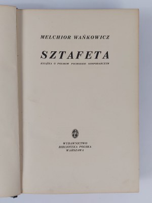 Malchior Wańkowicz, Sztafeta. A book about the Polish economic march, Warsaw, 1939.