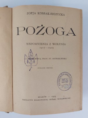 Zofja Kossak-Szczucka / Elżbieta z Zaleskich Dorożyńska, Pożoga. Memories from Volhynia 1917-1919, Cracow, 1923 / On the Last Outpost. A diary from the life of the Podolia countryside in the years 1917-1921