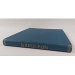 Napoleon. Legiony i Księstwo Warszawskie, Warszawa, 1911 r.
