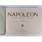 Napoleon. Legiony i Księstwo Warszawskie, Warszawa, 1911 r.