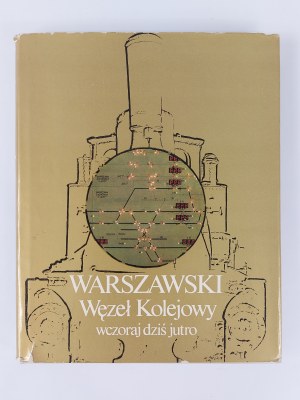 Warsaw Railway Junction Yesterday Today Tomorrow, Warsaw, 1977.