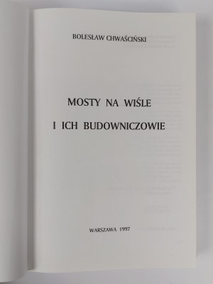 Bolesław Chwaściński, Bridges on the Vistula and their Builders, Warsaw, 1997.