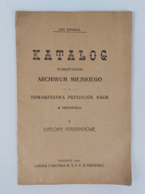 Jan Smolka, Catalogue of the ancient city archive, Przemyśl, 1921.