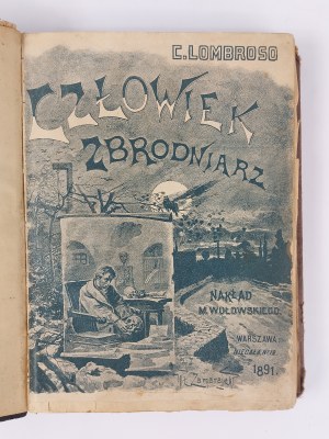 C. Lombroso, The Criminal Man, Warsaw, 1891.
