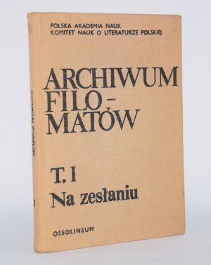 [MICKIEWICZ] Archive of the Philomaths. Vol. 1, In exile / edited by Czesław Zgorzelski.