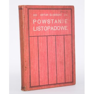 ŚLIWIŃSKI Artur - Powstanie listopadowe. Kraków [1911].