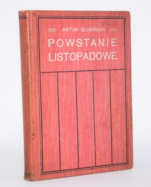 ŚLIWIŃSKI Artur - Powstanie listopadowe. Kraków [1911].