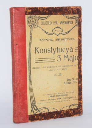 BARTOSZEWICZ Kazimierz - Konstytucya 3 Maja (Chronicle of the April days...). Warsaw 1906.