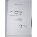 Wacław Tokarz (1873-1937) Z Legionów Polskich na Uniwersytet Warszawski.