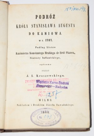 KRASZEWSKI J. I. - Journey of King Stanislaw August to Kaniow.... Vilnius 1860.