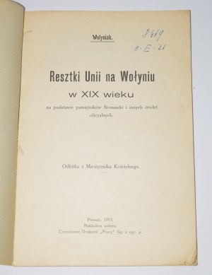 [GIŻYCKI Jan Marek Antoni] Volyn - Remnants of the Union in Volhynia in the XIX century. Poznan 1912.