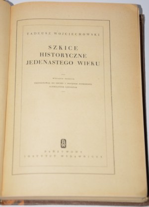 WOJCIECHOWSKI Tadeusz - Historical sketches of the 11th century.