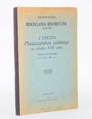 KRAUSHAR Alexander - Z dziejów Mieszczaństwa polskiego na schyłku ... Warsaw 1909.