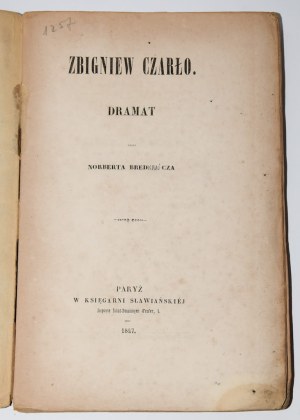 BREDKRAJCZ Norbert - Zbigniew Czarlo. Drama. Paris, 1847.
