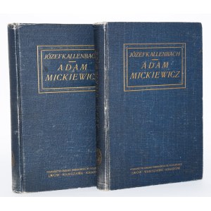 KALLENBACH Józef - Adam Mickiewicz, 1-2 komplet. Lwów 1926.