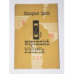 OPAŁEK Mieczysław - Ze wspomnień bibliofila. Wydanie 1.