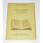 SZWEJKOWSKA Helena - Książka drukowana XV-XVIII wieku. Zarys historyczny.