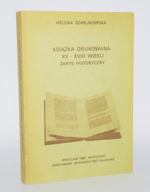 SZWEJKOWSKA Helena - Printed book XV-XVIII century. A historical outline.