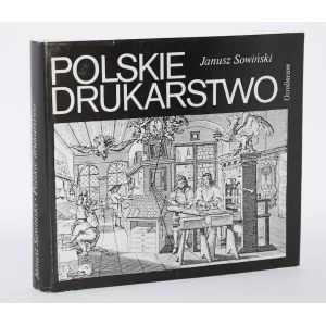 SOWIŃSKI Janusz - Polskie drukarstwo. Ilustr. 140.