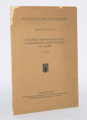 LESZCZYCKI Stanisław - Economic significance of the spa-tourist movement in Silesia. Katowice 1937.