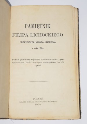LICHOCKI Filip - Memoirs of the ... President of the city of Cracow from the year 1794. edition 1. Poznań 1862.