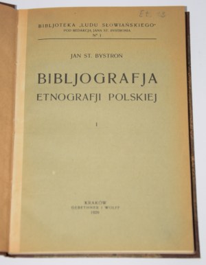 BYSTROŃ Jan St. - Bibljografja etnografji polskiej. Cracow 1929.