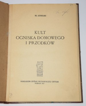 SZYDELSKI Szczepan - The cult of the home fire and ancestors. Poznan 1917.