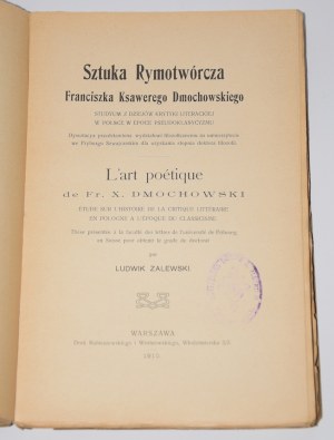 ZALEWSKI Ludwik - Sztuka Rymotwórcza Franciszka Ksawery Dmochowskiego ... Warsaw 1910.