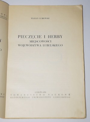 GUMOWSKI Marian - Pieczęcie i herby miejscowości województwa lubelskiego. Lublin 1959.