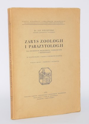 WILCZYŃSKI Jan - Zarys zoologji i parazytologji ... With 352 drawings and portrait ... Warsaw 1931