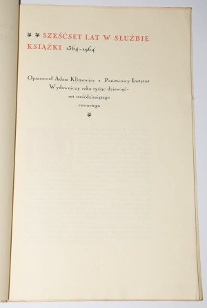 KLIMOWICZ Adam - Six hundred years in the service of the book 1364-1964.