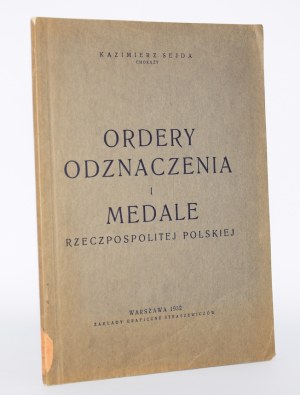 SEJDA Kazimierz - Ordery odznaczenia i medale Rzeczypospolitej Polskiej. Warsaw 1932.