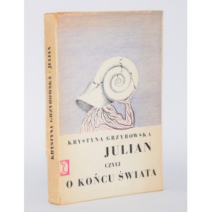 GRZYBOWSKA Krystyna - Julian czyli na końcu świata. Okł. Daniel Mróz.