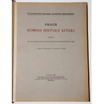 Prace komisji historji sztuki, T. 4, 1930, Z 1 tablicą trójbarwną i 250 rycinami w tekście.